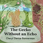Gecko Without An Echo, The