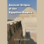 Ancient Origins of the Egyptian Empire