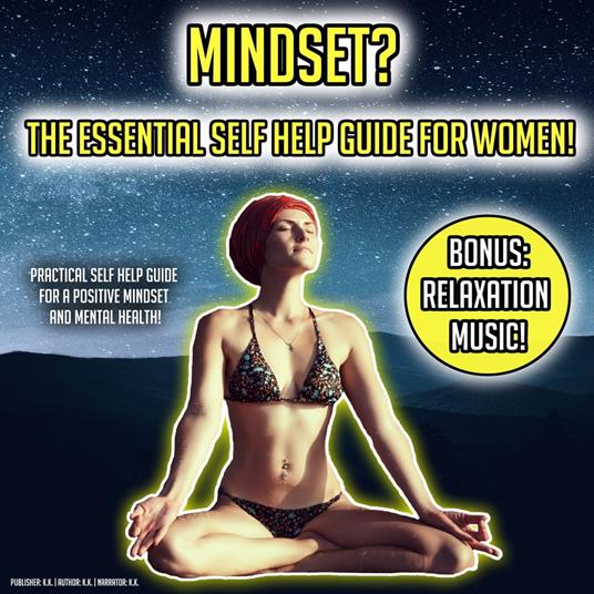 Mindset? The Essential Self Help Guide For Women!