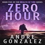 Zero Hour (Wealth of Time Series, Book 5)