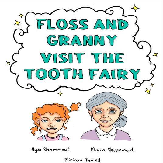 Floss and Granny Visit The Tooth Fairy