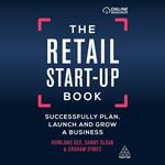 Retail Start-Up Book, The: Successfully Plan, Launch and Grow a Business
