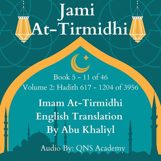 Jami At-Tirmidhi English Translation Book 5-11 (Volume 2) Hadith number 617-1204 of 3956