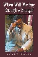 When Will We Say Enough Is Enough - Larry Davis - cover