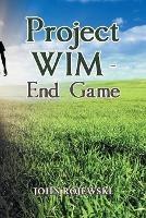 Project Wim - End Game - John Rojewski - cover