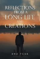 Reflections from a Long Life and Creations - Bud Vear - cover