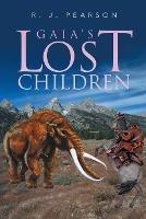 Gaia's Lost Children - R J Pearson - cover