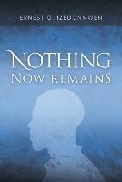 Nothing Now Remains - Ernest O Izedonmwen - cover