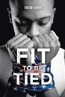 Fit to Be Tied - Ingrid Green - cover