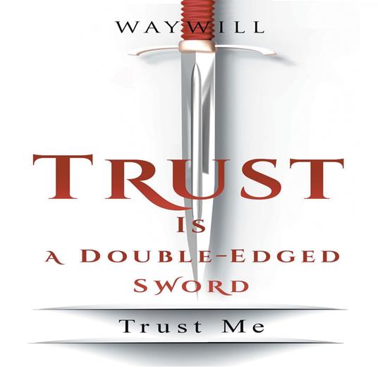 Trust Is a Double-Edged Sword