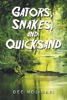 Gators, Snakes, and Quicksand - Dee Molinari - cover