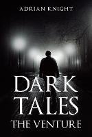 Dark Tales the Venture - Adrian Knight - cover