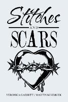 Stitches and Scars - Veronica Garrett,Martin Schimcek - cover