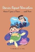 Stories Repeat Themselves: Once Upon a Time...And Now - Yoshimasa Ogawa - cover