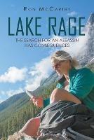 Lake Rage: The Search for an Assassin Has Consequences - Ron McCarthy - cover
