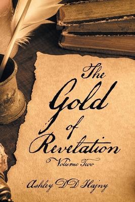 The Gold of Revelation: Volume Two - Ashley DD Hajny - cover