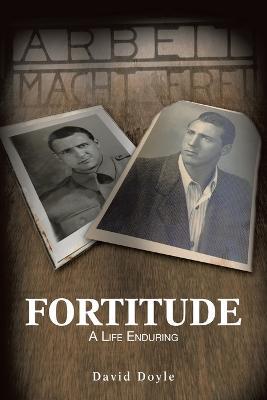 Fortitude: A Life Enduring - David Doyle - cover