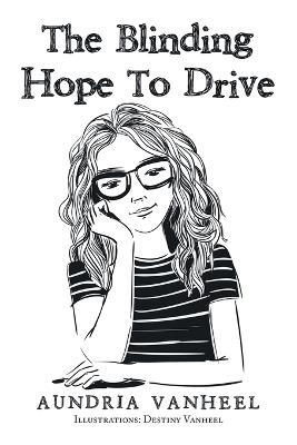 The Blinding Hope to Drive - Aundria Vanheel - cover
