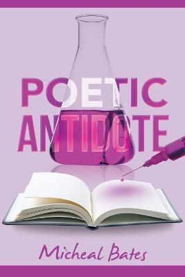 Poetic Antidote - Micheal Bates - cover