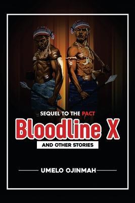 Bloodline X: And Other Stories - Umelo Ojinmah - cover