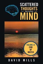 Scattered Thoughts from a Scattered Mind: Volume Xi