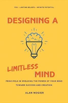 Designing a Limitless Mind - Alan Nogier - cover