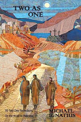 Two as One: 50 Two-Day Reflections on the Road to Holiness - Michael Ignatius - cover
