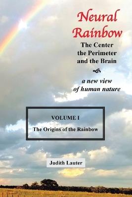 Neural Rainbow: The Center the Perimeter and the Brain - Judith Lauter - cover