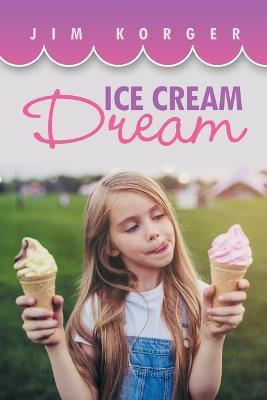Ice Cream Dream - Jim Korger - cover