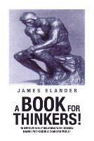 A Book for Thinkers!: To Improve Family Relations with Decision Making Methods in a Changing World! - James Elander - cover