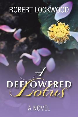 A Deflowered Lotus - Robert Lockwood - cover