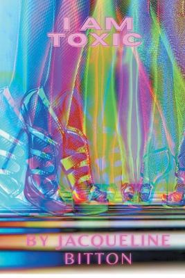I Am Toxic - Jacqueline Bitton - cover
