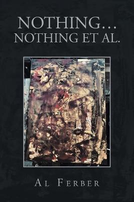 Nothing... Nothing Et Al. - Al Ferber - cover