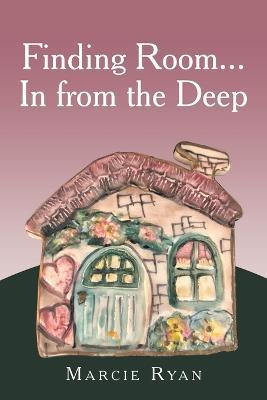 Finding Room...In from the Deep - Marcie Ryan - cover