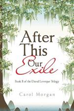 After This Our Exile: Book Ii of the Duval/Leveque Trilogy