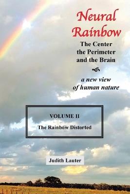 Neural Rainbow: The Center the Perimeter and the Brain - Judith Lauter - cover