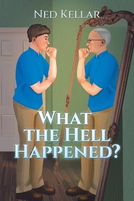 What the Hell Happened? - Ned Kellar - cover
