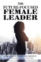 The Future-Focused Female Leader - Chinyere Almona - cover