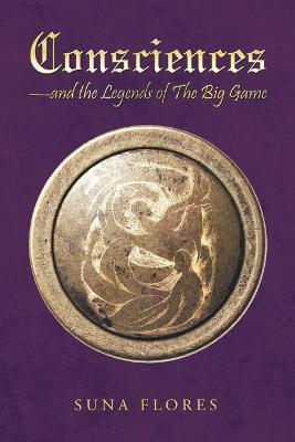 Consciences-And the Legends of the Big Game - Suna Flores - cover