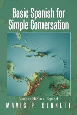 Basic Spanish for Simple Conversation: Vamos a Hablar El Espanol - Mavis P Bennett - cover