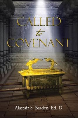 Called to Covenant - Alastair S Basden Ed D - cover
