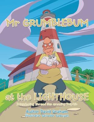 Mr Grumblebum at the Lighthouse - David Graham - cover