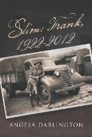 Slim: Frank, 1922-2012 - Angela Darlington - cover