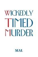 Wickedly Timed Murder - Mal - cover