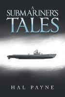 A Submariner's Tales - Hal Payne - cover