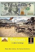 Fast Cash Cash Cowboys Return: Fast Cash - the Beginning of Better Days Cash Cowboys - Rich Through & Through Return - a Tale of Revenge - Damien McMahon - cover