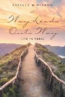 Way Leads onto Way: Life in Verse - Estelle M Deshon - cover