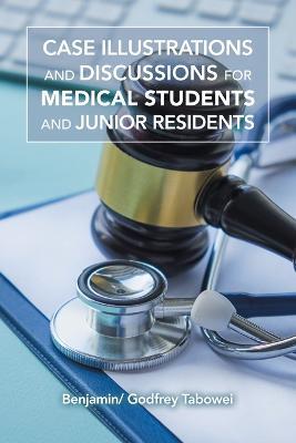 Case Illustrations and Discussions in Surgery for Medical Students and Junior Residents - Benjamin I Tabowei - cover