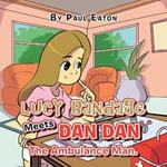 Lucy Bandage Meets Dan Dan The Ambulance Man.