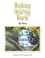 Walking Through the Hearing World: My Story